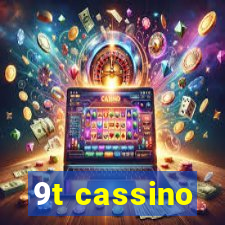 9t cassino